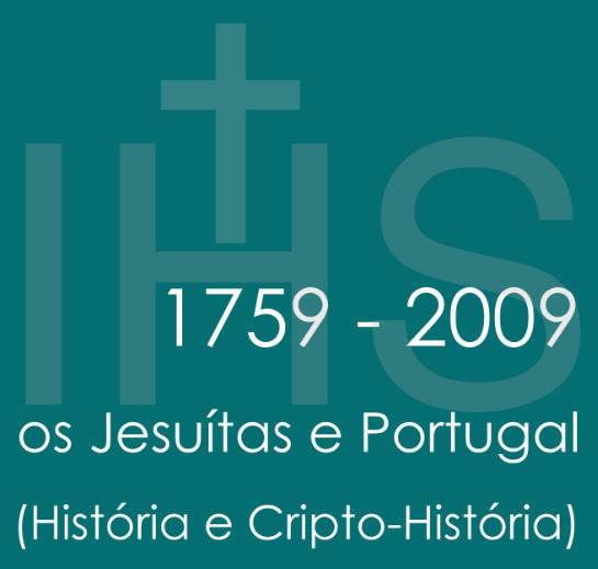 1759-2009. Os Jesuítas e Portugal (História e Cripto-História)