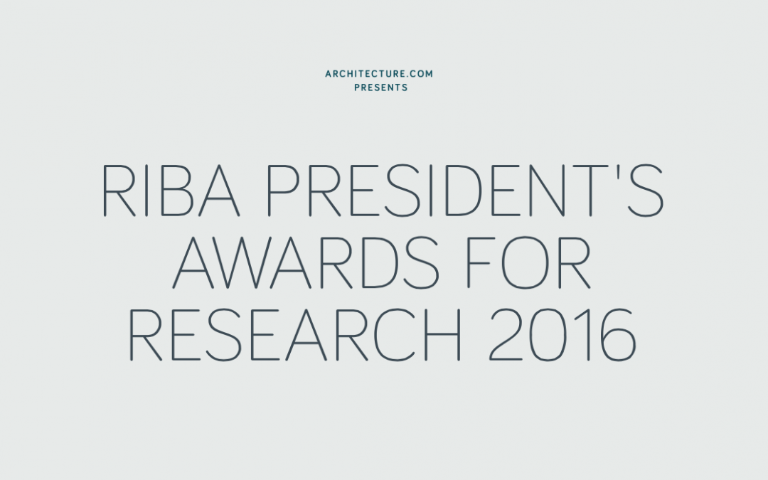 RIBA President's Awards for Research 2016