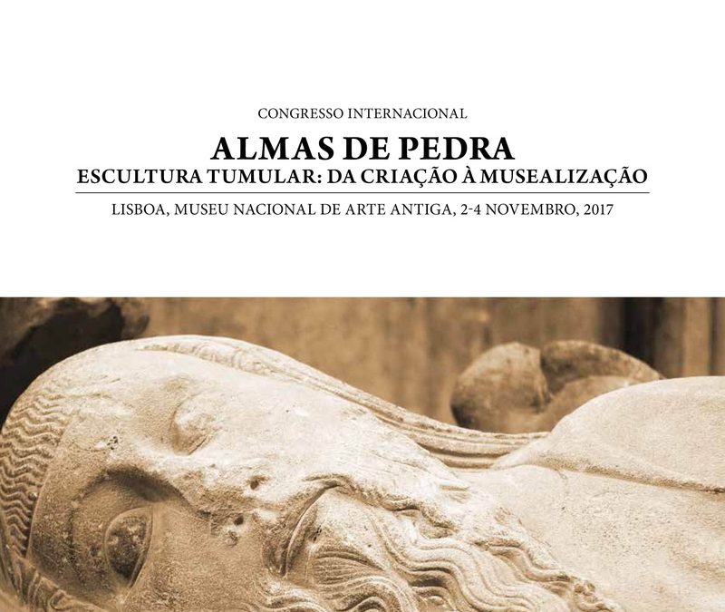 Congresso Internacional "Almas de Pedra. Escultura Tumular: Da Criação à Musealização"