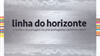 Lançamento do Catálogo / livro "Linha do Horizonte. O Motivo da Paisagem na Arte Portuguesa Contemporânea"