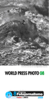 World Press Photo 08 / Prémio Fotojornalismo VISÃO/BES 08